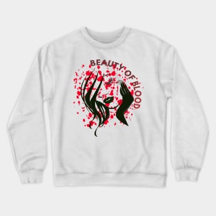 Beauty of blood t shirts Crewneck Sweatshirt